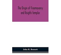 The origin of Freemasonry and Knights templar