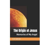 The Origin of Jesus - Memories of My Angel