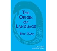 The Origin of Language: A New Edition