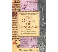The Origin of Language: Tracing the Evolution of the Mother Tongue