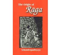 The Origin of Raga: A Concise History