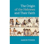 The Origin of the Hebrews and Their Faith