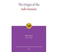 The Origin of the Indo-Iranians: 3 (Leiden Indo-European Etymological Dictionary)