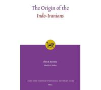 The Origin of the Indo-Iranians: 3 (Leiden Indo-European Etymological Dictionary)