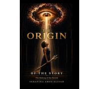 THE ORIGIN OF THE STORY: A Testimony of Formation (The Herald Scrolls)