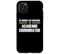 The Original Awesome Academic Coordinator Case for iPhone 11 Pro Max