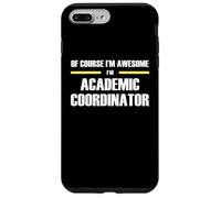 The Original Awesome Academic Coordinator Case for iPhone 7 Plus/8 Plus