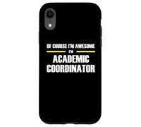 The Original Awesome Academic Coordinator Case for iPhone XR