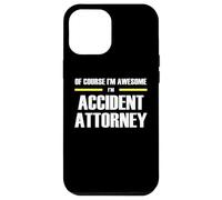 The Original Awesome Accident Attorney Case for iPhone 12 Pro Max