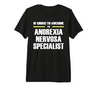 The Original Awesome Anorexia Nervosa Specialist Premium T-Shirt