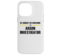 The Original Awesome Arson Investigator Case for iPhone 14 Pro Max