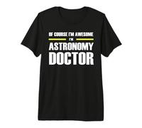 The Original Awesome Astronomy Doctor Premium T-Shirt