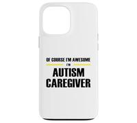 The Original Awesome Autism Caregiver Case for iPhone 13 Pro Max