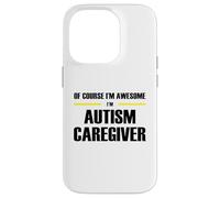The Original Awesome Autism Caregiver Case for iPhone 14 Pro