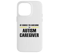 The Original Awesome Autism Caregiver Case for iPhone 14 Pro Max