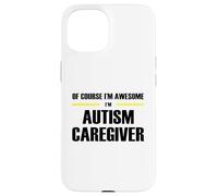 The Original Awesome Autism Caregiver Case for iPhone 15