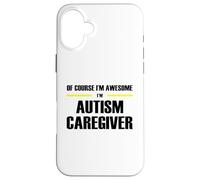 The Original Awesome Autism Caregiver Case for iPhone 16 Plus