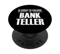 The Original Awesome Bank Teller PopSockets Adhesive PopGrip