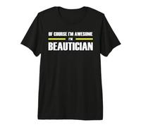 The Original Awesome Beautician Premium T-Shirt