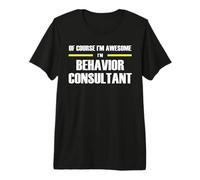 The Original Awesome Behavior Consultant Premium T-Shirt