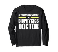The Original Awesome Biophysics Doctor Long Sleeve T-Shirt