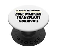 The Original Awesome Bone Marrow Transplant Survivor PopSockets Adhesive PopGrip