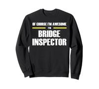 The Original Awesome Bridge Inspector Sweatshirt