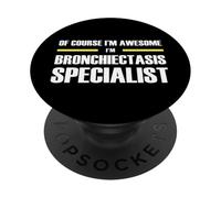 The Original Awesome Bronchiectasis Specialist PopSockets Adhesive PopGrip