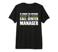 The Original Awesome Call Center Manager Premium T-Shirt