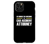 The Original Awesome Car Accident Attorney Case for iPhone 11 Pro