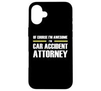 The Original Awesome Car Accident Attorney Case for iPhone 16 Plus