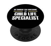 The Original Awesome Child Life Specialist PopSockets Adhesive PopGrip