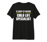 The Original Awesome Child Life Specialist Premium T-Shirt