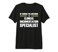 The Original Awesome Clinical Documentation Specialist Premium T-Shirt