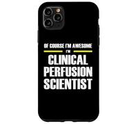 The Original Awesome Clinical Perfusion Scientist Case for iPhone 11 Pro Max