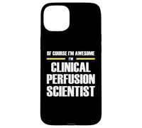 The Original Awesome Clinical Perfusion Scientist Case for iPhone 15 Plus
