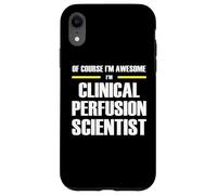 The Original Awesome Clinical Perfusion Scientist Case for iPhone XR