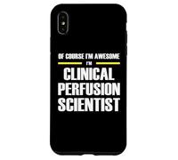 The Original Awesome Clinical Perfusion Scientist Case for iPhone XS Max
