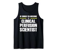 The Original Awesome Clinical Perfusion Scientist Tank Top