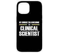 The Original Awesome Clinical Scientist Case for iPhone 15