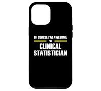 The Original Awesome Clinical Statistician Case for iPhone 12 Pro Max