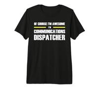 The Original Awesome Communications Dispatcher Premium T-Shirt