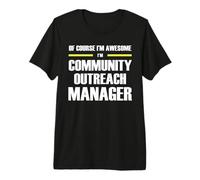 The Original Awesome Community Outreach Manager Premium T-Shirt