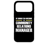 The Original Awesome Community Relations Manager Case for iPhone 17 Pro Max