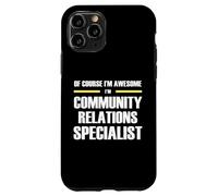 The Original Awesome Community Relations Specialist Case for iPhone 11 Pro