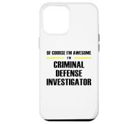 The Original Awesome Criminal Defense Investigator Case for iPhone 12 Pro Max