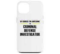 The Original Awesome Criminal Defense Investigator Case for iPhone 13