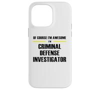 The Original Awesome Criminal Defense Investigator Case for iPhone 14 Pro Max