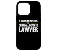 The Original Awesome Criminal Defense Lawyer Case for iPhone 14 Pro Max