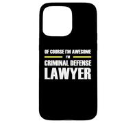The Original Awesome Criminal Defense Lawyer Case for iPhone 15 Pro Max
